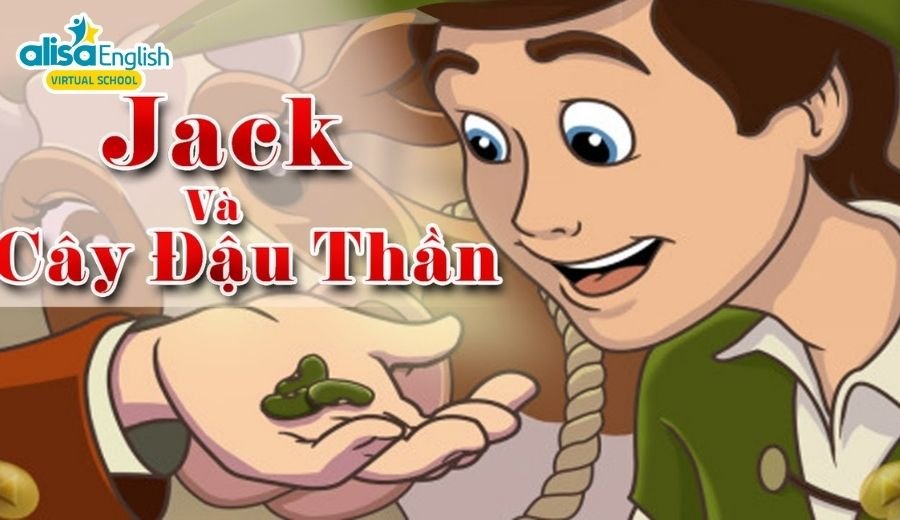 Bản dịch truyện cổ tích song ngữ Jack và hạt đậu thần giúp bé học tốt tiếng Anh