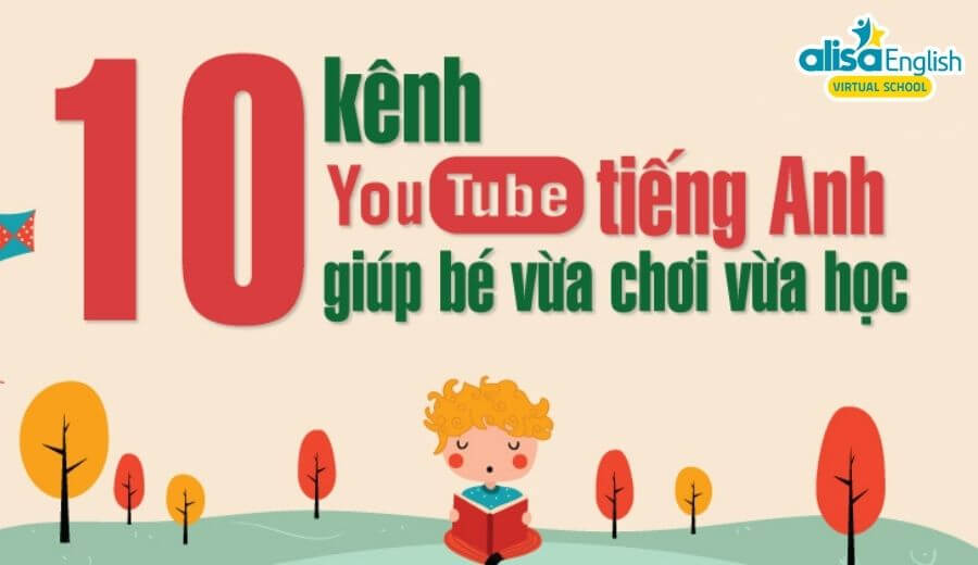 TOP 10 kênh Youtube học tiếng Anh cho bé mà ba mẹ không nên bỏ qua